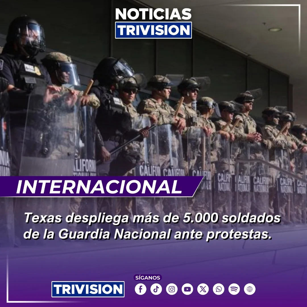 Texas despliega tropas ante protestas contra ICE