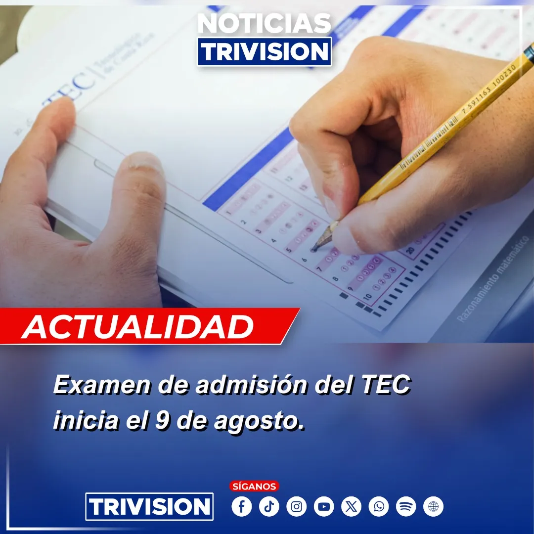 Más de 20 mil estudiantes harán examen de admisión al TEC en agosto y septiembre