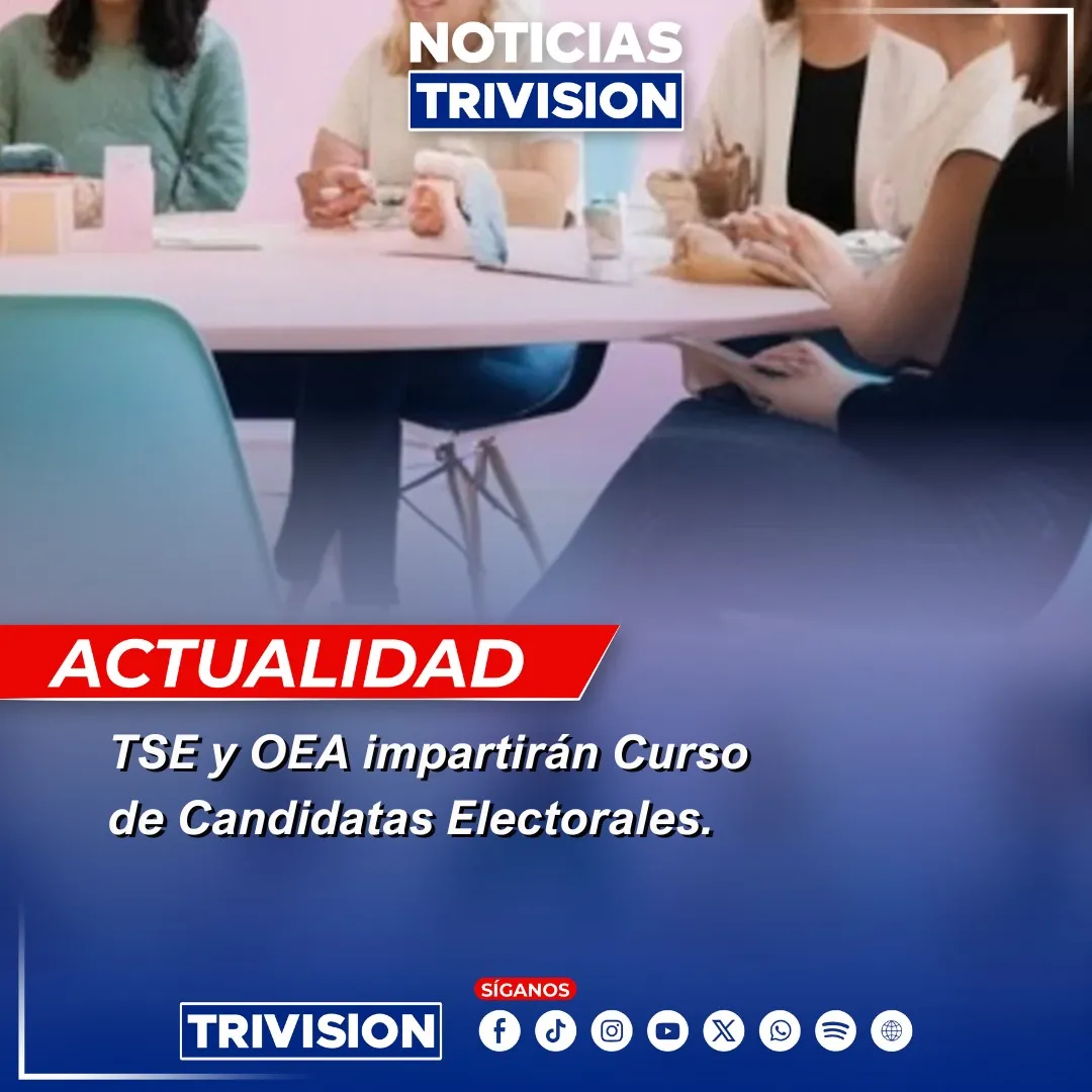 TSE y OEA impulsan curso para candidatas electorales