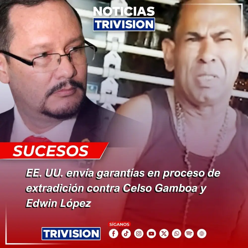 EE. UU. envió garantías para extradición de Celso Gamboa y Ewin López